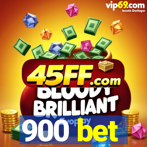 900 bet
